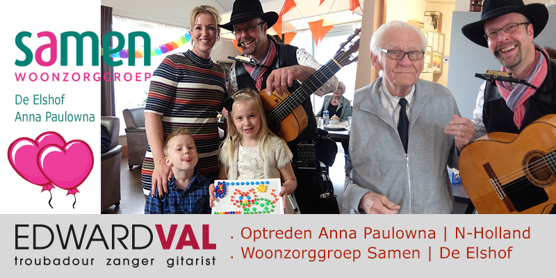 Anna Paulowna Woonzorggroep De Elshof Noord Holland | Optreden familiefeest zanger gitarist one man band Edward Val boeken | Live muziek voor ouderen | Mobiele poptroubadour inhuren