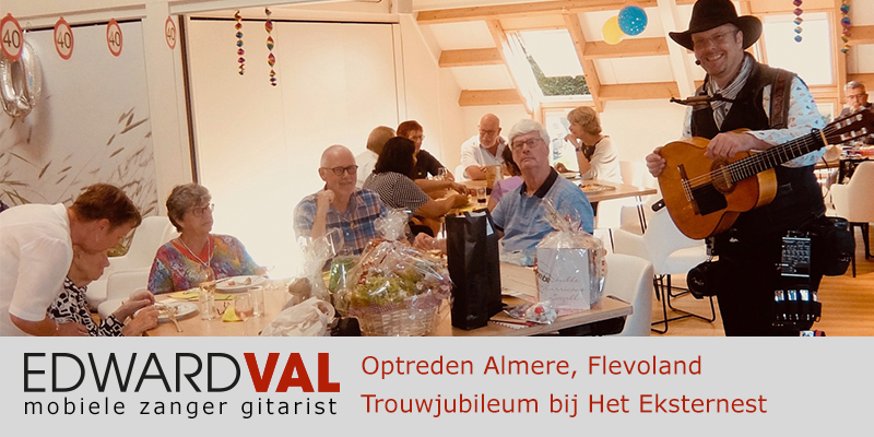 Flevoland | Almere Optreden troubadour inhuren zaal Eksternest trouwjubileum 40 jaar zanger gitarist Edward Val familie feest boeken