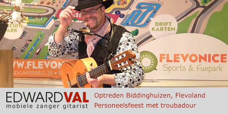 Flevoland | Biddinghuizen zeewolde Flevonice Optreden troubadour inhuren trouwjubileum bedrijfsevent zanger gitarist Edward Val boeken