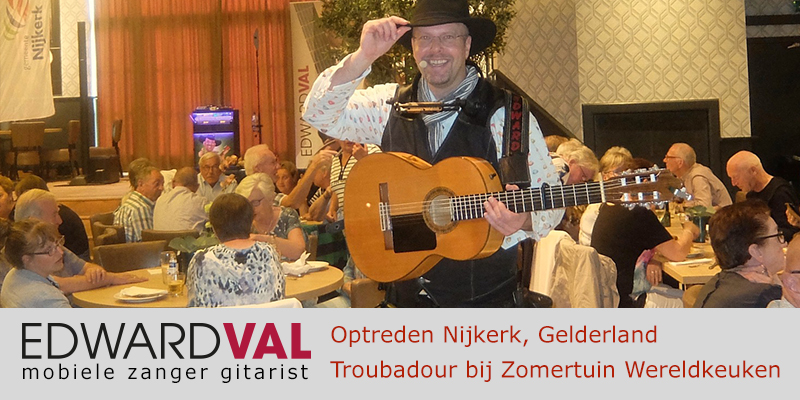 Gelderland | Nijkerk Hoevelaken Zomertuin wereldkeuken Optreden troubadour inhuren bedrijfsuitje zanger gitarist Edward Val