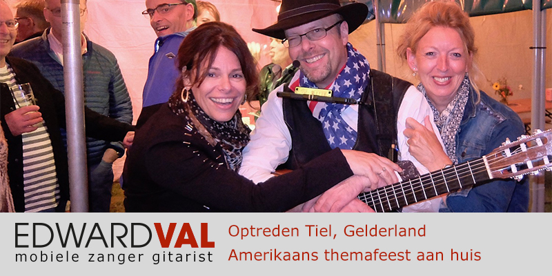 Gelderland | Tiel Optreden troubadour inhuren themafeest country bedrijfsuitje zanger gitarist Edward Val familie feest boeken