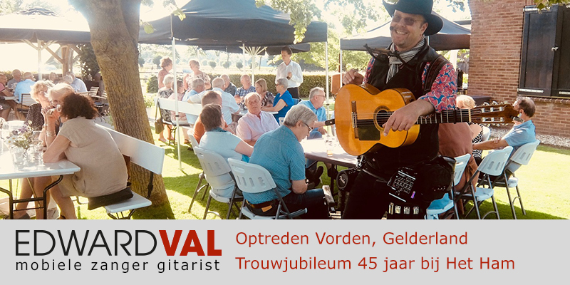 Gelderland | zutphen Vorden Optreden troubadour inhuren restaurant Het Ham bedrijfsuitje zanger gitarist Edward Val