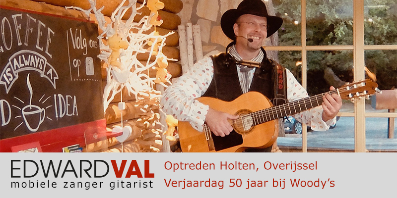 Overijssel | Holten Optreden troubadour inhuren restaurant Woody verjaardag 50 jaar zanger gitarist Edward Val familie feest boeken