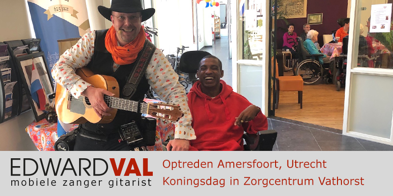 Utrecht | Amersfoort troubadour inhuren zanger gitarist boeken zorgcentrum koningsdag edward val bedrijfsfeest verjaardag jubileum