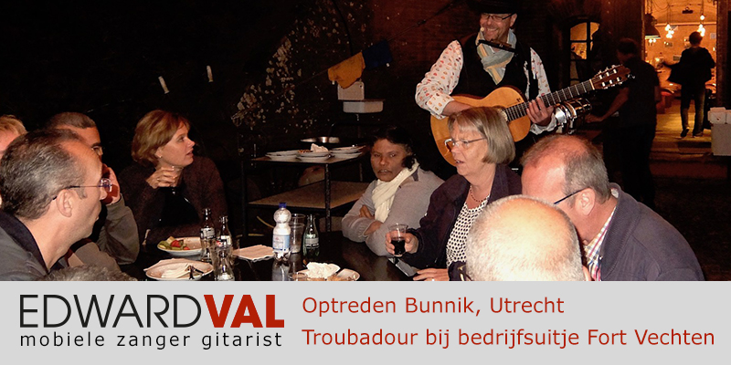 Utrecht | Bunnik Fort Vechten troubadour inhuren zanger gitarist boeken bedrijfsuitje personeelsdag edward val bedrijfsfeest verjaardag jubileum