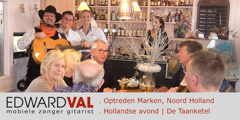 Noord Holland | Marken troubadour zanger gitarist brasserie restaurant taanketel marken edward val Aalsmeer-Amstelveen-Uithoorn-Mijdrecht