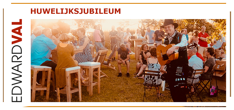 Amsterdam Diemen Haarlem Amstelveen Weesp Noord Holland huwelijksjubileum verjaardag diner festival edward val troubadour zanger gitarist inhuren trouwjubileum gezellige muzikant