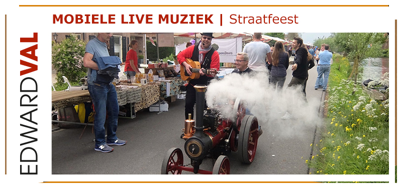 straatfeest troubadour buurtfeest mobiele muzikant edward val extra sfeer gezelligheid alle leeftijden