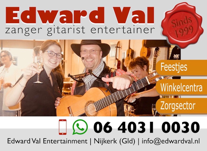 Brabant-Breda-Tilburg-Eindhoven-'s-Hertogenbosch-mobiele-zanger-gitarist-troubadour-edward-val-inhuren-feest-bedrijfsuitje-verjaardag-’s-Hertogenbosch-Zaltbommel-Waalwijk-Oss-Brabant-akoestische-live-muziek-nijkerk-zorg entertainment